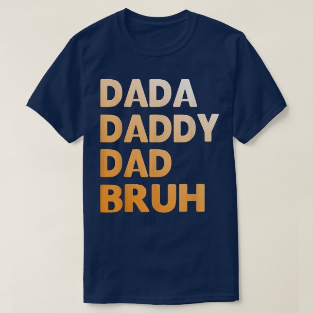 T-shirt Mens Dada Papa Papa Papa Bruh Drôle papa  (Design devant)