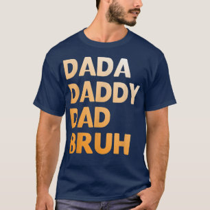 T-shirt Mens Dada Papa Papa Papa Bruh Drôle papa 