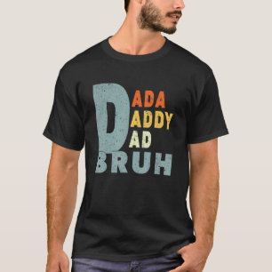 T-shirt Mens Dada Papa Papa Papa Bruh Fête des pères Papa