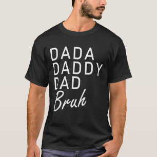 T-shirt Mens Dada Papa Papa Papa Bruh Papa Père Père Être