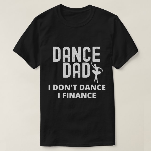T-shirt Mens Danse Papa Je ne danse pas Je finance Danse P (Design devant)