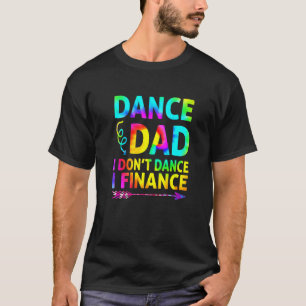 T-shirt Mens Danse Papa Je ne danse pas Je finance Danse P