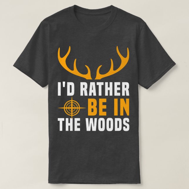 T-shirt Mens Deer Chasse Camper Id Plutôt Être Dans Les Bo (Design devant)
