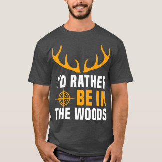 T-shirt Mens Deer Chasse Camper Id Plutôt Être Dans Les Bo