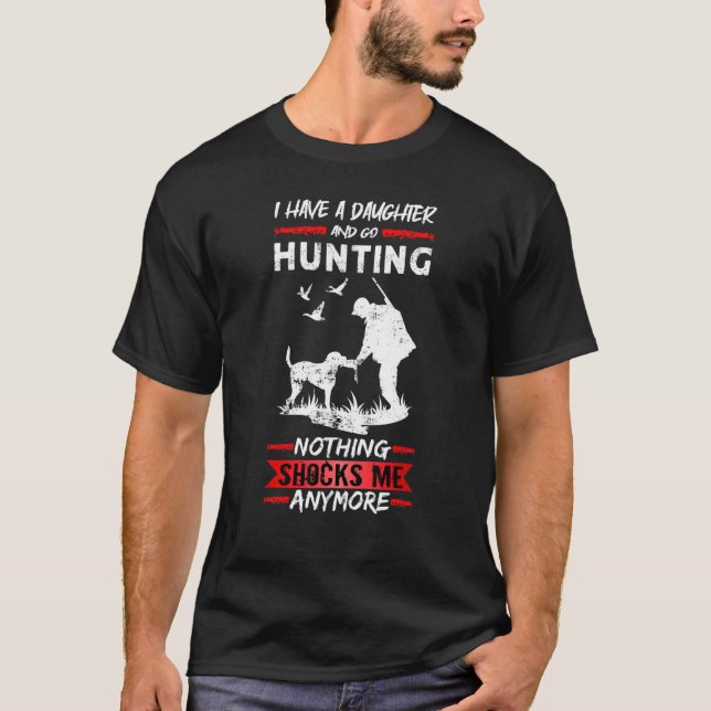 T-shirt Mens Deer Hunting I Have A Daughter And Go Hunting (Devant)
