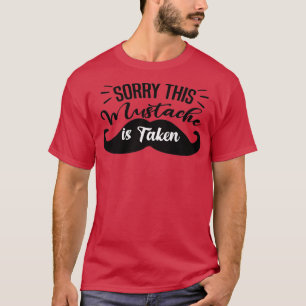 T-shirt Mens Désolé Cette Moustache Est Prise Drôle Petit