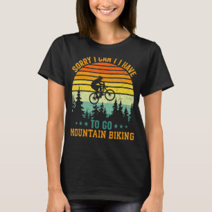 T-shirt Mens Désolé Je Ne Peux Pas Avoir À Faire Du VTT