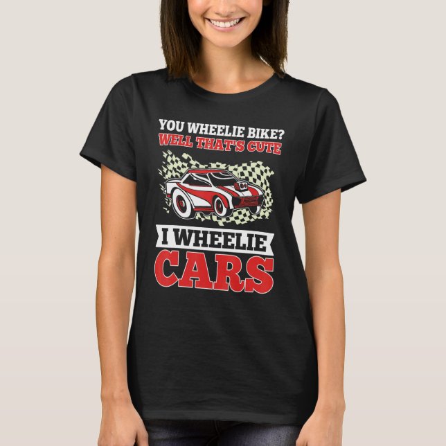 T-shirt Mens   Drag Racing I Wheelie Cars Race Car Driver  (Devant)