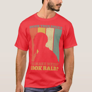 T-shirt Mens Drôle Est-Ce Que Cela Me Fait Apparaître Bald