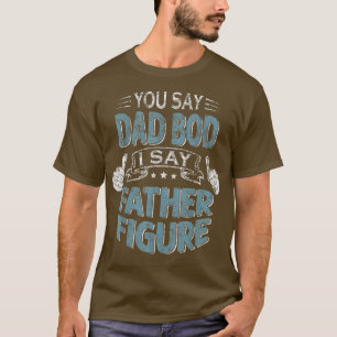 T-shirt Mens Drôle Papa Tu Dis Papa Bod Je Dis Père Figu