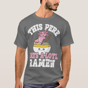 T-shirt Mens Drôle Pere Ramen Axolotl Pun Ce Pere Mange Un