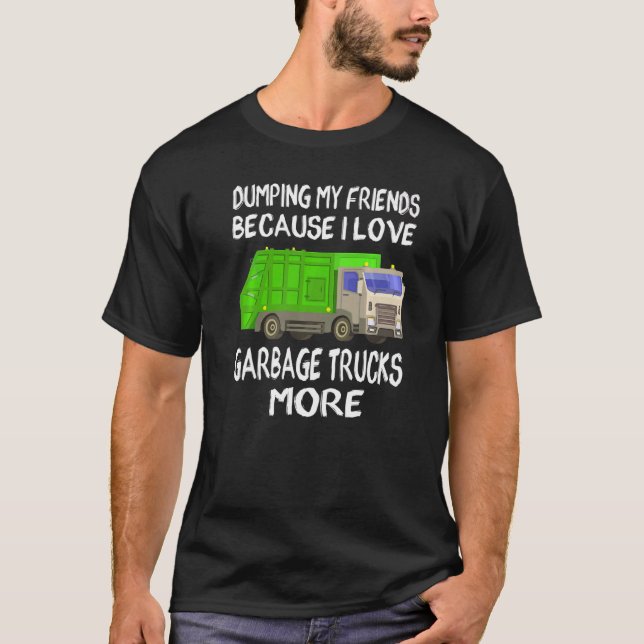 T-shirt Mens Dumping Mes Amis J'Aime Garbage Trucks Garb (Devant)