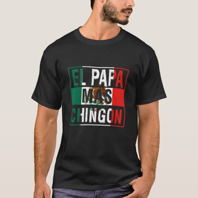 T-shirt Mens El Papa Mas Chingon Meilleur papa mexicain (Devant)