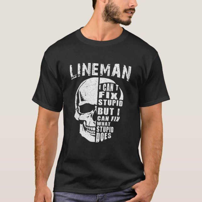 T-shirt Mens Electric Power Lineman I Cant Fixer Stupide (Devant)