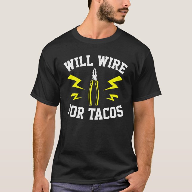 T-shirt Mens Electrical Will Wire For Tacos Electrician Li (Devant)