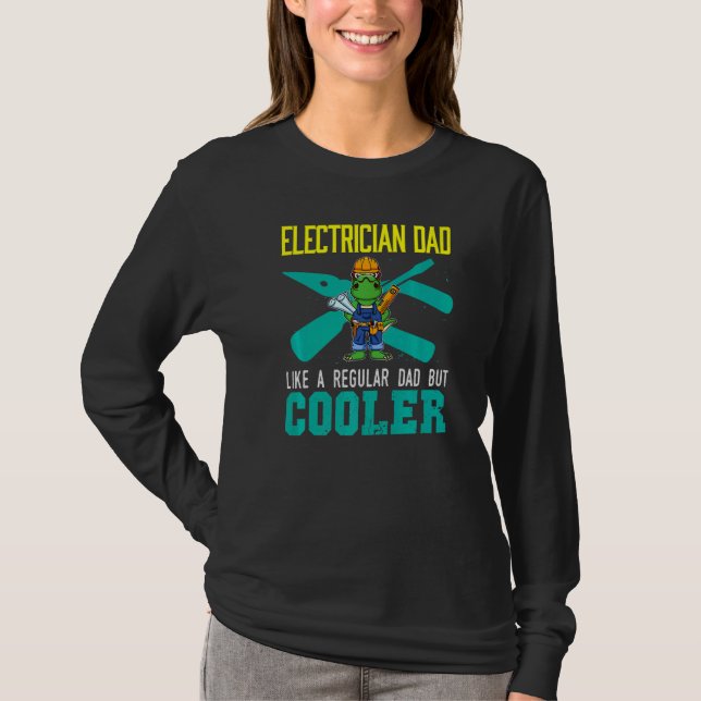 T-shirt Mens Electrician Dad Like A Regular Dad But Cooler (Devant)