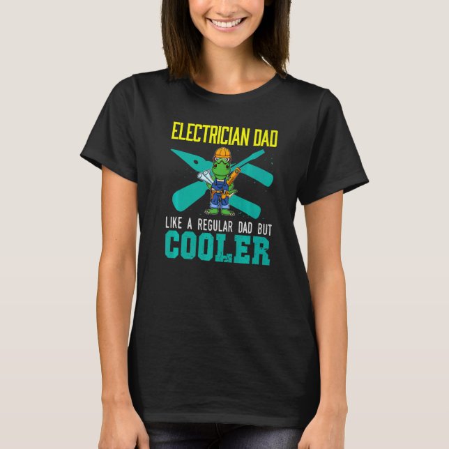T-shirt Mens Electrician Dad Like A Regular Dad But Cooler (Devant)