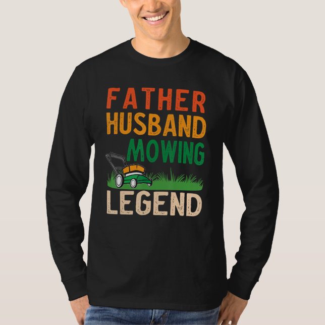 T-shirt Mens Father Husband Mowing Legend Gardner Dad Lawn (Devant)