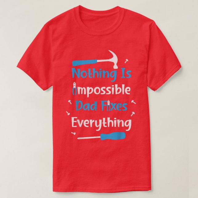 T-shirt Mens Father's Day Nothing Is Impossible Papa Fies  (Design devant)