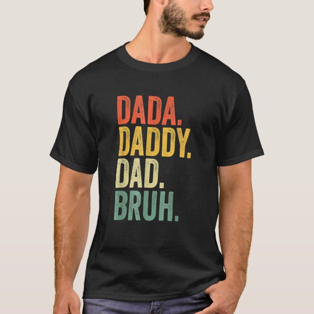 T-shirt Mens Fête des pères Dada Papa Papa Papa Bruh 4 (Devant)