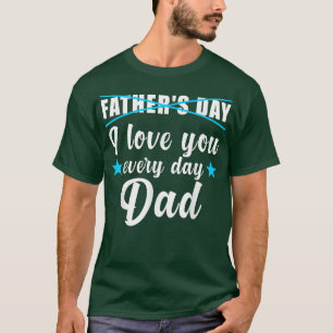 T-shirt Mens Fête des pères Je t'aime tous les jours Papa