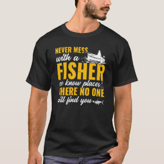 T-shirt Mens Fishing   Fisher Never Mess With A Fisherman