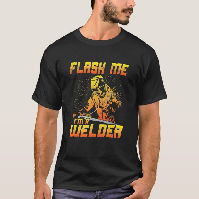 T-shirt Mens Flash me I'm a welder   Welding Welding Outfi (Devant)