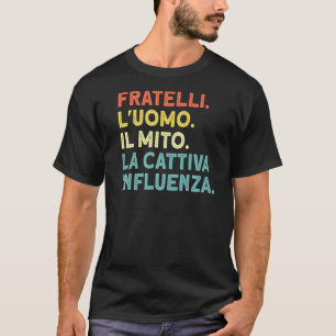 T-shirt Mens Fratelli L'uomo La Cattiva Influenza Brothers
