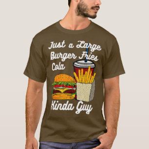T-shirt Mens Funny Burger Fries Cola Kinda Guy Fast Food J