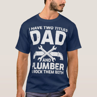 T-shirt Mens Funny I Have Two Titles Papa et Plumber Day