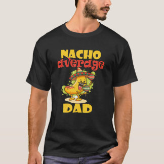 T-shirt Mens FUNNY NACHO COOL MEXICAIN MOYEN PAPA NACHO SN