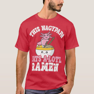 T-shirt Mens Funny Nagypapa Ramen Axolotl Pun Nagypapa Man