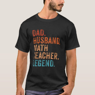 T-shirt Mens Funny Papa Mari Math Teacher Légende Birthda