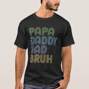 T-shirt Mens Funny Papa Papa Papa Papa Papa Bruh Fête des 