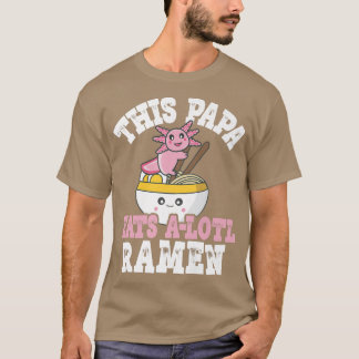 T-shirt Mens Funny Papa Ramen Axolotl Pun Ce Papa Mange Un