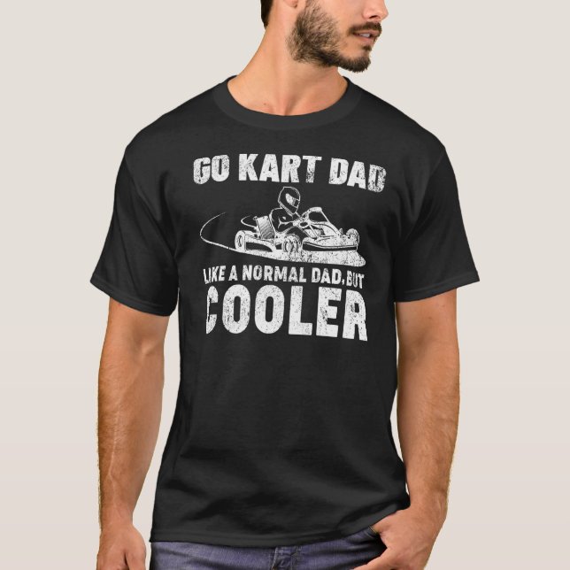 T-shirt Mens Go Kart Papa Comme Un Papa Normal Kart Racing (Devant)