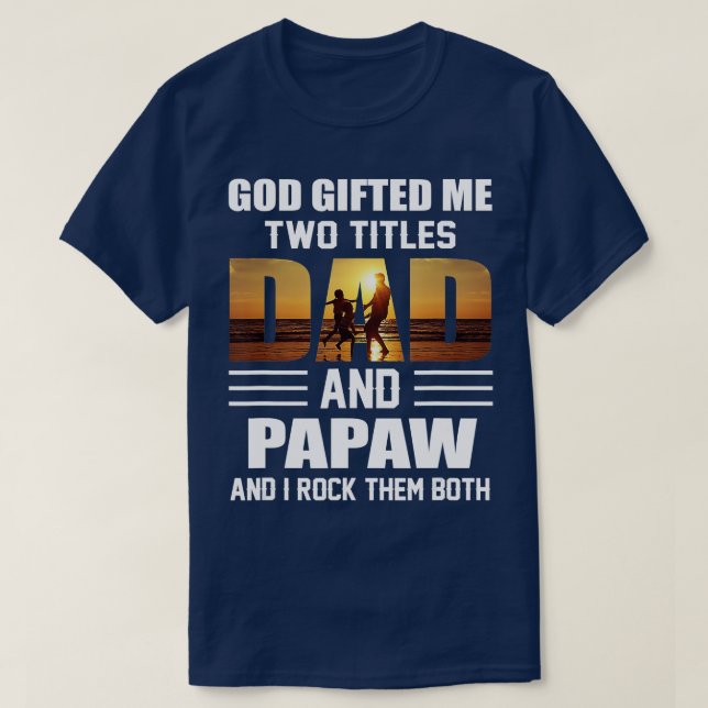 T-shirt Mens God Me Gifted Deux titres Papa et Papaw Funny (Design devant)