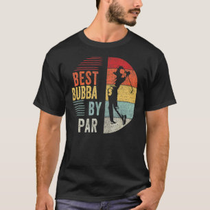 T-shirt Mens Golf Best Bubba Par Par Par Grand-Père Golfeu