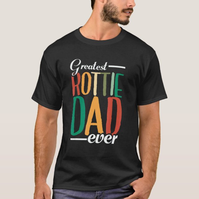 T-shirt Mens Greatest Rottie Dad Ever  Dog Owner  Rottweil (Devant)