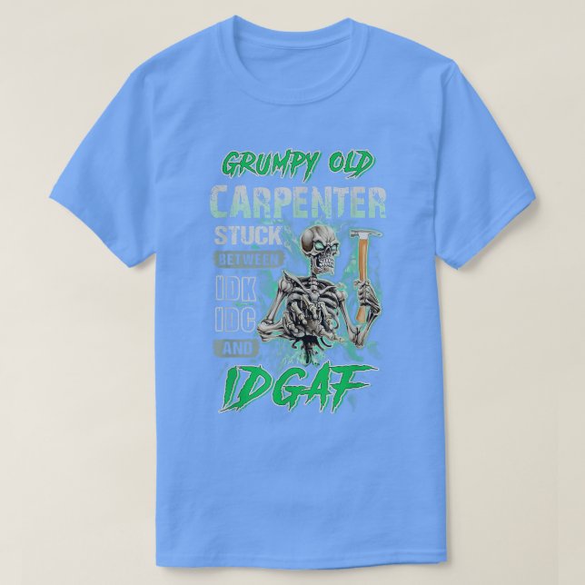 T-shirt Mens Grumpy Old Carpenter Stuck Between IDC and ID (Design devant)