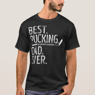 T-shirt Mens Hockey sur glace Meilleur Pucking Papa Jamais