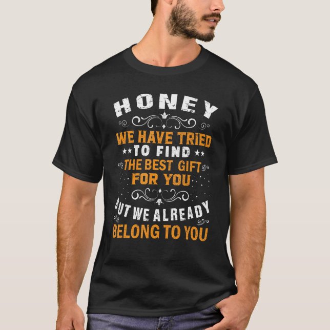 T-shirt Mens Honey Nous Avons Essayé De Trouver Le Meilleu (Devant)
