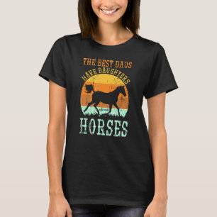 T-shirt Mens Horse Les Meilleurs Pères Ont Des Filles Qui 