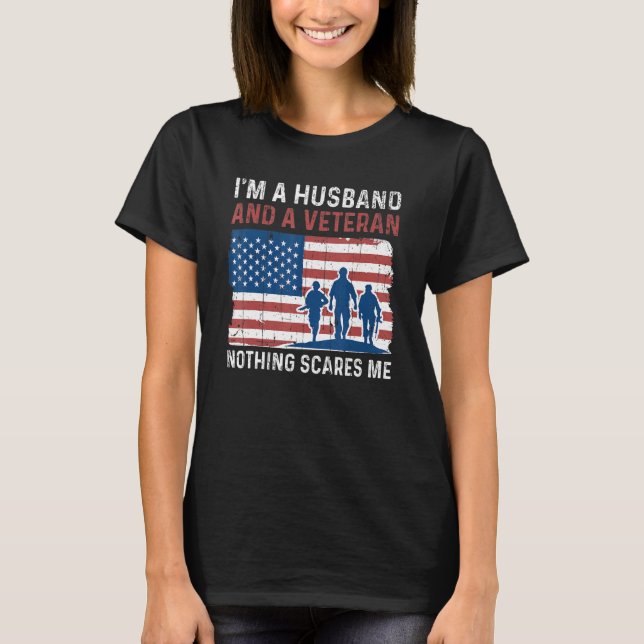 T-shirt Mens Husband Nothing Scares Me American Proud Vete (Devant)