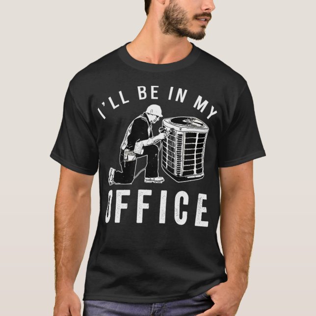 T-shirt Mens HVAC Tech Apparel Ill Sera Dans Mon Bureau Te (Devant)