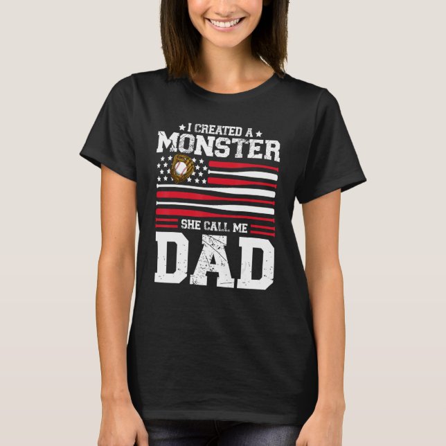 T-shirt Mens I Created A Monster She Calls Me Dad Softball (Devant)
