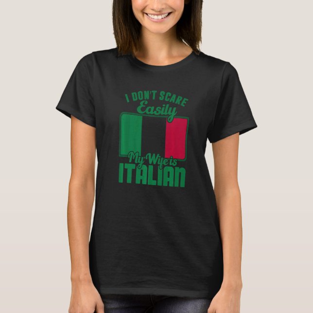 T-shirt Mens I Dont Scare Easily My Wife Is Italian Me Pro (Devant)
