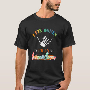 T-shirt Mens I Fixer Bones Orthopédique Chirurgien OS Médi
