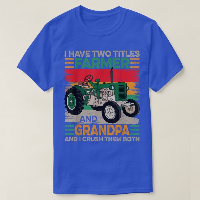 T-shirt Mens I have Two Titers Farmer and Grandpa Fathers (Design devant)