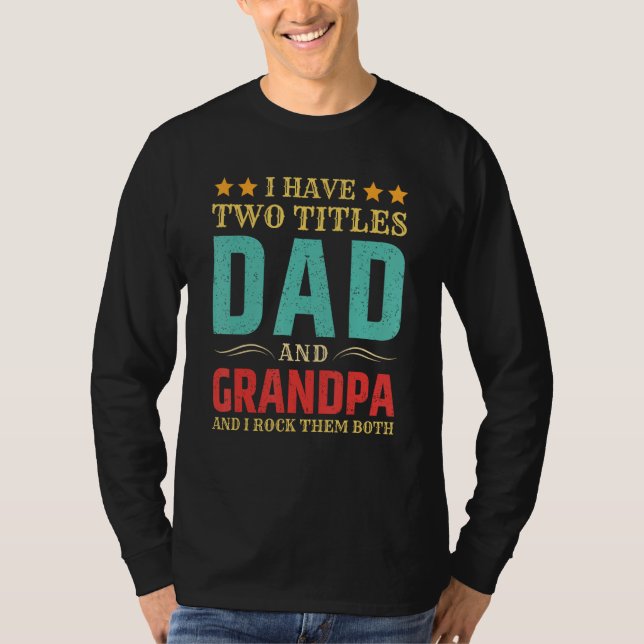T-shirt Mens I Have Two Titles Dad And Grandpa Funny Fathe (Devant)